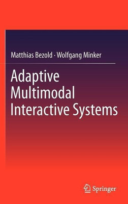 Adaptive Multimodal Interactive Systems(English, Hardcover, Bezold Matthias)