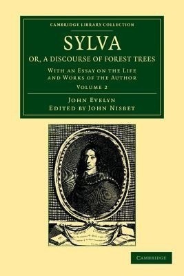 Sylva, Or, a Discourse of Forest Trees(English, Paperback, Evelyn John)