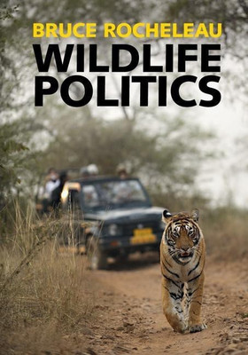 Wildlife Politics(English, Hardcover, Rocheleau Bruce)