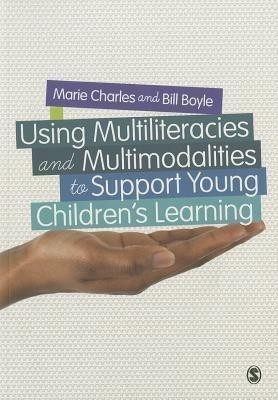 Using Multiliteracies and Multimodalities to Support Young Children's Learning(English, Hardcover, Charles Marie)