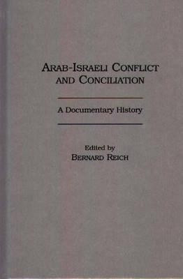 Arab-Israeli Conflict and Conciliation(English, Hardcover, Reich Bernard)