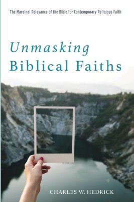 Unmasking Biblical Faiths(English, Paperback, Hedrick Charles W)