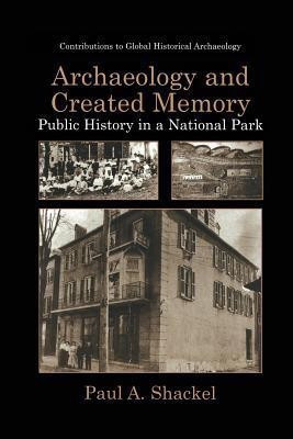 Archaeology and Created Memory(English, Paperback, Shackel Paul A.)