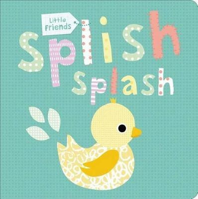 Little Friends: Splish Splash(English, Bath book, Priddy Roger)