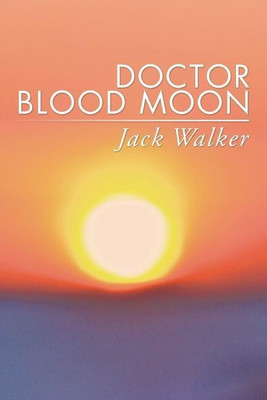 Doctor Blood Moon(English, Paperback, Walker Jack)