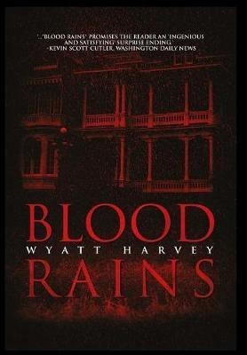 Blood Rains(English, Hardcover, Harvey Wyatt)