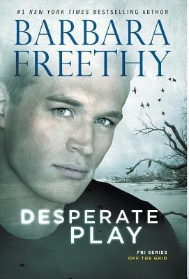 Desperate Play(English, Hardcover, Freethy Barbara)
