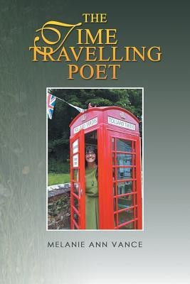 The Time Travelling Poet(English, Paperback, Vance Melanie Ann)