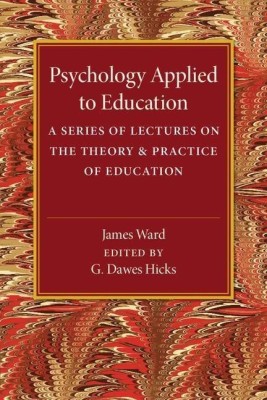 Psychology Applied to Education(English, Paperback, Ward James)