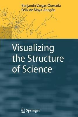 Visualizing the Structure of Science(English, Paperback, Vargas-Quesada Benjamin)