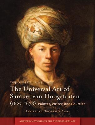 The Universal Art of Samuel van Hoogstraten (1627-1678)(English, Hardcover, unknown)