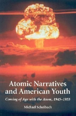Atomic Narratives and American Youth(English, Paperback, Scheibach Michael)