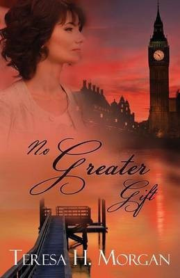 No Greater Gift(English, Paperback, Morgan Teresa H)