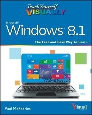 Teach Yourself VISUALLY Windows 8.1(English, Paperback, McFedries Paul)