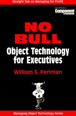 NO BULL: Object Technology for Executives(English, Paperback, Perlman William S.)