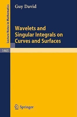 Wavelets and Singular Integrals on Curves and Surfaces(English, Paperback, David Guy)