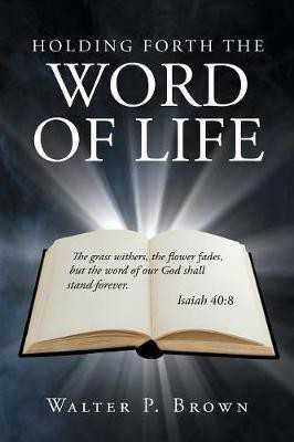 Holding Forth the Word of Life(English, Paperback, Brown Walter)