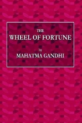 The Wheel of Fortune(English, Paperback, Gandhi Mahatama)