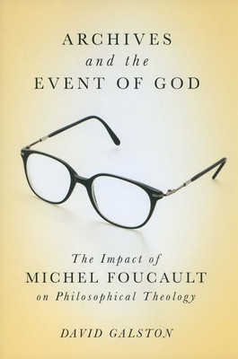 Archives and the Event of God: Volume 51(English, Hardcover, Galston David)