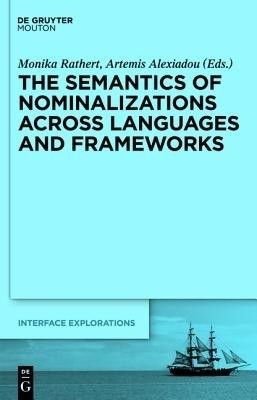 The Semantics of Nominalizations across Languages and Frameworks(English, Hardcover, unknown)
