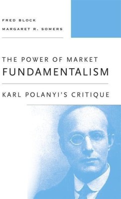 The Power of Market Fundamentalism(English, Hardcover, Block Fred)