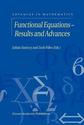 Functional Equations - Results and Advances(English, Paperback, unknown)