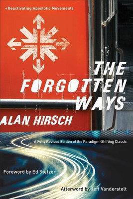 The Forgotten Ways - Reactivating Apostolic Movements(English, Paperback, Hirsch Alan)