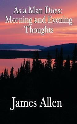 As a Man Does(English, Hardcover, Allen James)