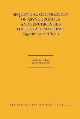 Sequential Optimization of Asynchronous and Synchronous Finite-State Machines(English, Paperback, Fuhrer Robert M.)