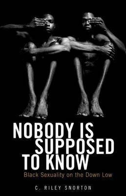 Nobody Is Supposed to Know(English, Hardcover, Snorton C. Riley)