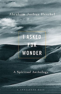 I Asked for Wonder(English, Paperback, Heschel Abraham Joshua)