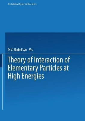 Theory of Interaction of Elementary Particles at High Energies(English, Paperback, unknown)