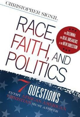 Race, Faith, And Politics(English, Paperback, Signil Christopher)