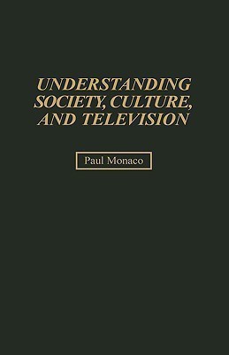 Understanding Society, Culture, and Television(English, Hardcover, Monaco Paul)