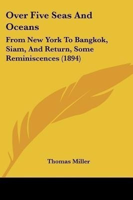 Over Five Seas And Oceans(English, Paperback, Miller Thomas)