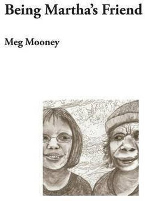 Being Martha's Friend(English, Paperback, Mooney Meg)
