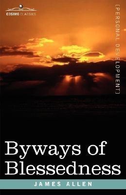 Byways of Blessedness(English, Paperback, Allen James)