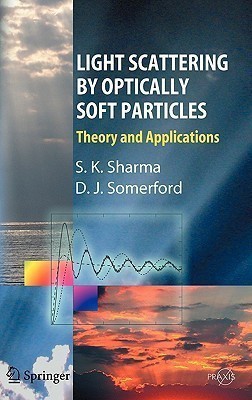 Light Scattering by Optically Soft Particles(English, Hardcover, Sharma Subodh K.)