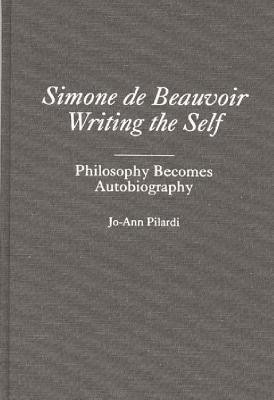 Simone de Beauvoir Writing the Self(English, Hardcover, Pilardi Jo-Ann)
