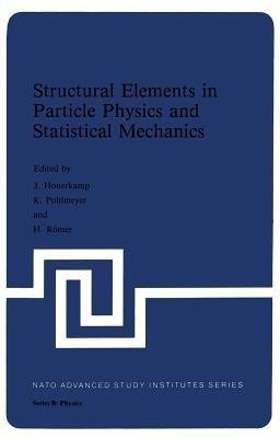 Structural Elements in Particle Physics and Statistical Mechanics(English, Paperback, Hoonerkamp J.)