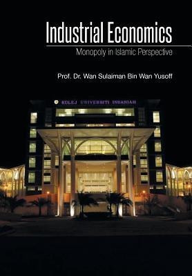 Industrial Economics(English, Hardcover, Bin Wan Yusoff Dr)