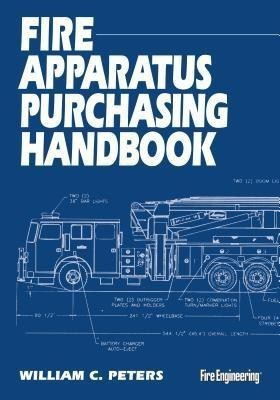 Fire Apparatus Purchasing Handbook(English, Paperback, Peters William C.)