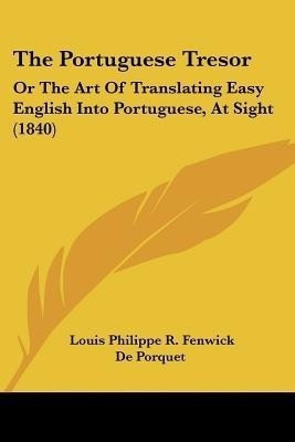 The Portuguese Tresor(English, Paperback, Porquet Louis Philippe R Fenwick De)