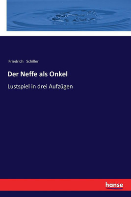 Der Neffe als Onkel(German, Paperback, Schiller Friedrich)