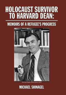 Holocaust Survivor to Harvard Dean(English, Hardcover, Shinagel Michael Dean)