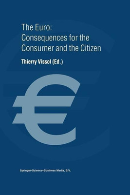 The Euro: Consequences for the Consumer and the Citizen(English, Paperback, Vissol Thierry)