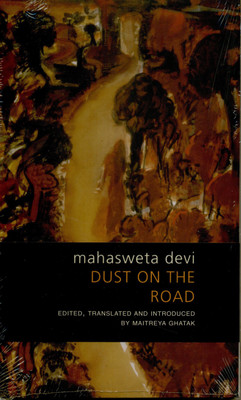 Dust on the Road the Activist Writings of Mahasweta Devi(English, Hardcover, Mahasveta)