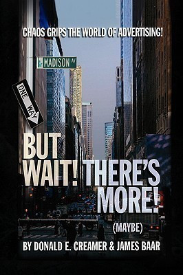 But Wait! There's More! (Maybe)(English, Paperback, Donald E Creamer, James Baar E Crea)