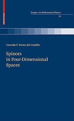 Spinors in Four-Dimensional Spaces(English, Hardcover, Torres del Castillo Gerardo F.)