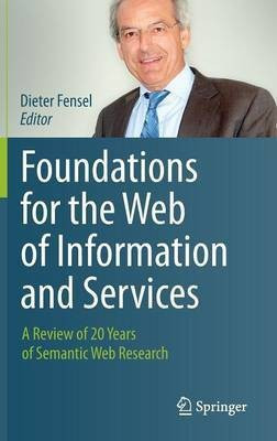 Foundations for the Web of Information and Services(English, Hardcover, unknown)